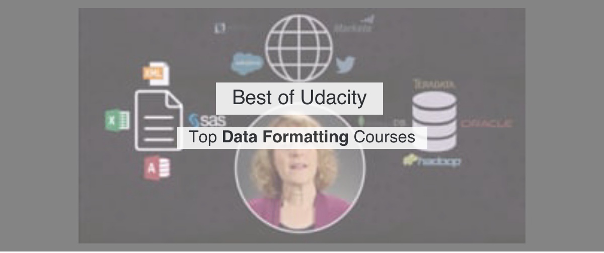 Top Udacity Data Formatting courses by Reddit Upvotes | Reddacity