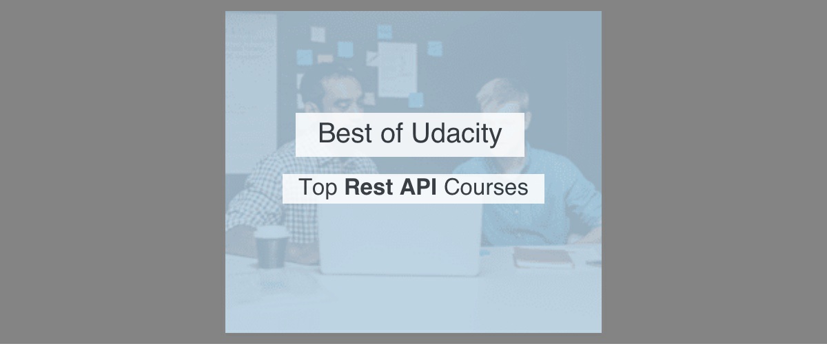 Top Udacity Rest API courses by Reddit Upvotes Reddacity