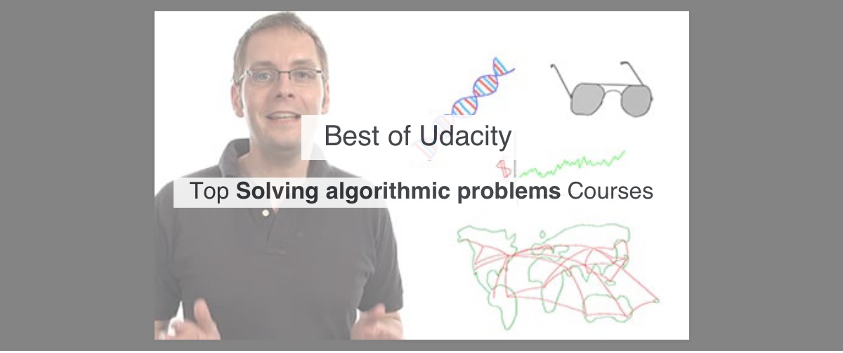Top Udacity Solving algorithmic problems courses by Reddit Upvotes ...